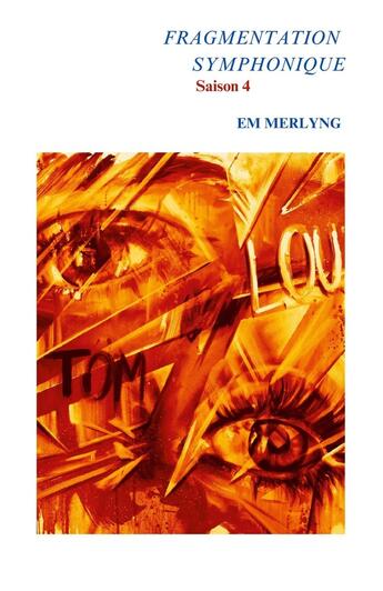 Couverture du livre « Fragmentation Symphonique Tome 4 » de Em Merlyng aux éditions Librinova