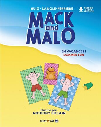 Couverture du livre « Mack and Malo : en vacances ! » de Anthony Cocain et Helene Huig aux éditions Chattycat