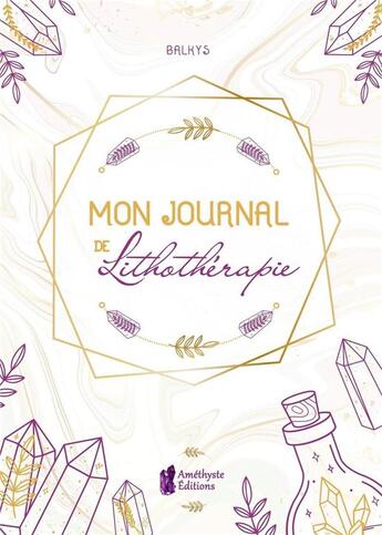 Couverture du livre « Mon journal de lithothérapie » de Balkys aux éditions Amethyste