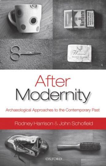 Couverture du livre « After Modernity: Archaeological Approaches to the Contemporary Past » de Schofield John aux éditions Oup Oxford