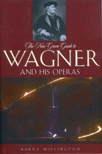 Couverture du livre « The new grove guide to wagner and his operas » de Barry Millington aux éditions Oxford University Press Music