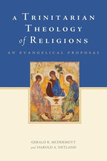 Couverture du livre « A Trinitarian Theology of Religions: An Evangelical Proposal » de Netland Harold A aux éditions Oxford University Press Usa