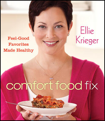 Couverture du livre « Comfort Food Fix: Feel-Good Favorites Made Healthy » de Ellie Krieger aux éditions Houghton Mifflin Harcourt