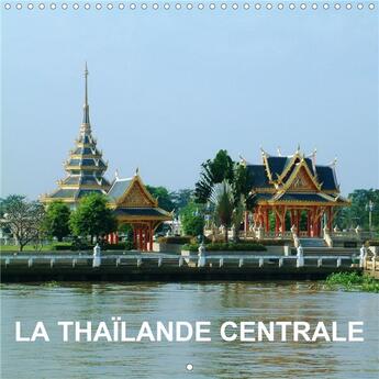 Couverture du livre « La thailande centrale calendrier mural 2020 300 300 mm square - au cours de notre exploration » de Blank Rudolf aux éditions Calvendo