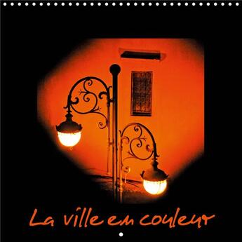 Couverture du livre « La ville en couleur calendrier mural 2020 300 300 mm square - balade coloree dans les villes » de Thebault Patric aux éditions Calvendo