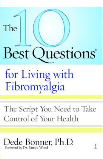 Couverture du livre « The 10 Best Questions for Living with Fibromyalgia » de Wood Dr Patrick B aux éditions Touchstone