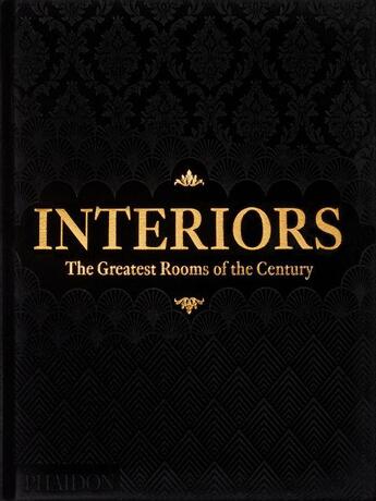 Couverture du livre « Interiors : the greatest rooms of the century » de Willam Norwich aux éditions Phaidon Press