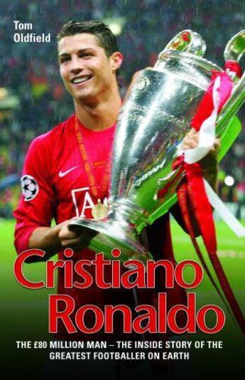 Couverture du livre « Cristiano Ronaldo » de Tom Oldfield aux éditions Blake John Digital