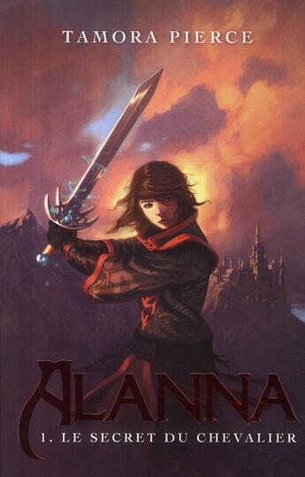 Couverture du livre « Alanna Tome 1 ; le secret du chevalier » de Pierce-T aux éditions Hachette Romans