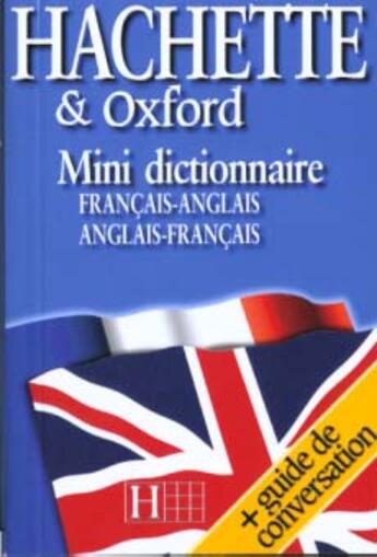 Couverture du livre « Dictionnaire Hachette Oxford ; Mini Dictionnaire Anglais-Francais Et Francais-Anglais » de Hachette Education aux éditions Hachette Education