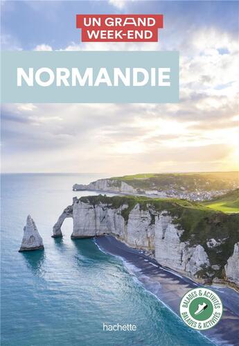 Couverture du livre « Un grand week-end : Normandie » de Collectif Hachette aux éditions Hachette Tourisme