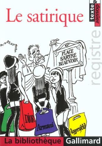 Couverture du livre « Le satirique - du genre au registre » de Collectifs Gallimard aux éditions Gallimard