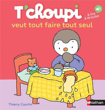 Couverture du livre « T'choupi veut tout faire tout seul » de Thierry Courtin aux éditions Nathan