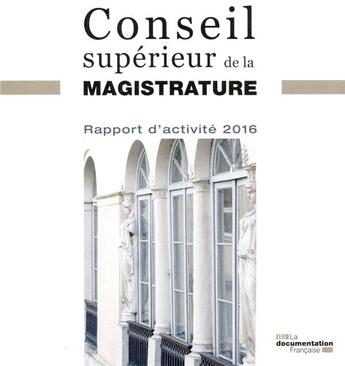 Couverture du livre « Rapport d'activité (édition 2016) » de Conseil Superieur De La Magistrature aux éditions Documentation Francaise