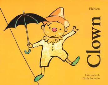 Couverture du livre « Clown » de Elzbieta aux éditions Ecole Des Loisirs