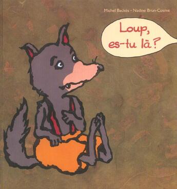 Couverture du livre « Loup, es-tu la ? » de Brun-Cosme/Backes aux éditions Ecole Des Loisirs