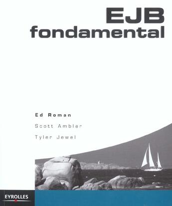 Couverture du livre « EJB fondamental » de Ed Roman et Scott W. Ambler et Tyler Jewell aux éditions Eyrolles