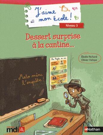 Couverture du livre « J'aime mon école : dessert surprise à la cantine » de Elodie Richard et Olivier Deloye aux éditions Mdi