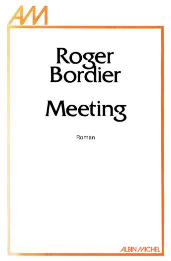 Couverture du livre « Meeting » de Roger Bordier aux éditions Albin Michel