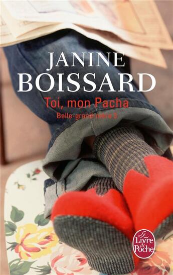 Couverture du livre « Toi mon pacha (belle-grand-mere, tome 3) - belle grand-mere » de Janine Boissard aux éditions Le Livre De Poche