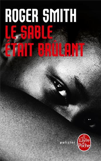 Couverture du livre « Le sable était brûlant » de Roger Smith aux éditions Le Livre De Poche