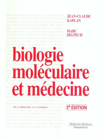 Couverture du livre « Biologie moleculaire & medecine (2. ed.) » de Jean-Claude Kaplan aux éditions Lavoisier Medecine Sciences