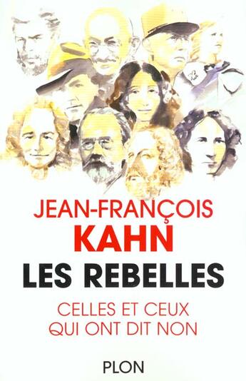 Couverture du livre « Les rebelles » de Jean-Francois Kahn aux éditions Plon