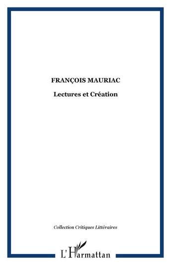 Couverture du livre « Francois mauriac - lectures et creation » de  aux éditions Editions L'harmattan