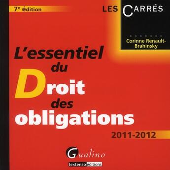 Couverture du livre « L'essentiel du droit des obligations (édition 2011/2012) » de Corinne Renault-Brahinsky aux éditions Gualino