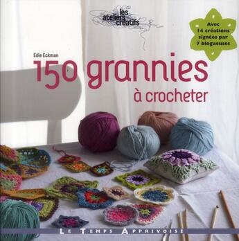 Couverture du livre « 150 grannies à crocheter » de Edie Eckman aux éditions Le Temps Apprivoise