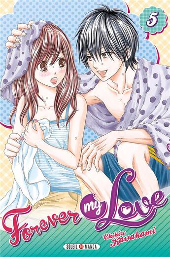 Couverture du livre « Forever my love Tome 5 » de Chihiro Kawakami aux éditions Soleil