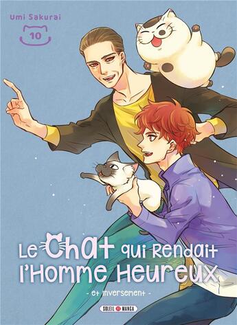 Couverture du livre « Le chat qui rendait l'homme heureux et inversément Tome 10 » de Umi Sakurai aux éditions Soleil