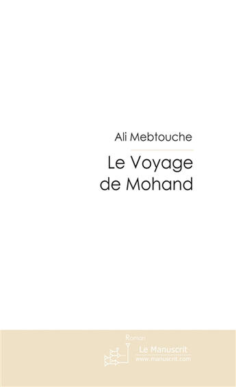 Couverture du livre « Le voyage de Mohand (édition 2008) » de Ali Mebtouche aux éditions Le Manuscrit