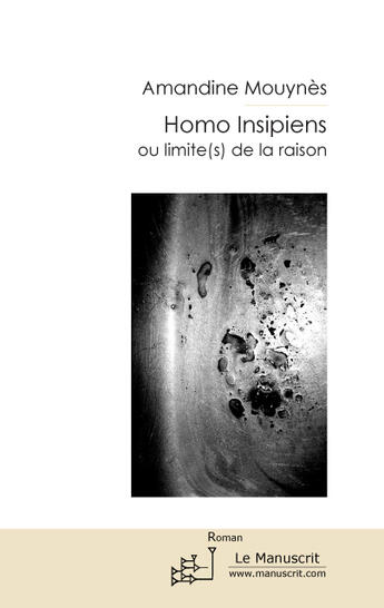 Couverture du livre « Homo insipiens » de Amandine Mouynes aux éditions Le Manuscrit