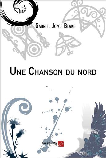 Couverture du livre « Une chanson du nord » de Joyce Blake Gabriel aux éditions Editions Du Net