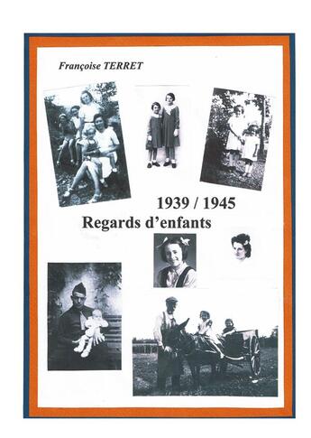 Couverture du livre « 1939-1945 : regards d'enfants » de Terret Francoise aux éditions Books On Demand