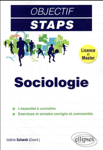 Couverture du livre « Objectif STAPS ; sociologie ; licence et master » de Valerie Schwob aux éditions Ellipses