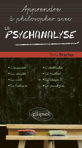 Couverture du livre « La psychanalyse » de Tony Brachet aux éditions Ellipses