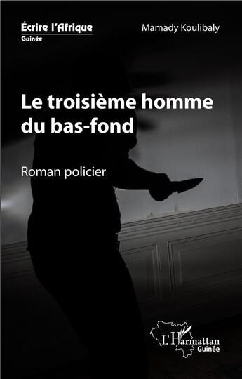 Couverture du livre « Le troisième homme du bas-fond » de Mamady Koulibaly aux éditions L'harmattan