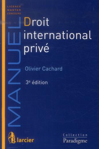 Couverture du livre « Droit international prive, 3eme ed » de Olivier Cachard aux éditions Larcier