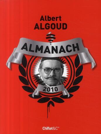 Couverture du livre « Almanach 2010 » de Albert Algoud aux éditions Chiflet