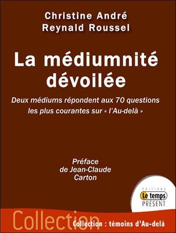 Couverture du livre « La médiumnité dévoilée ; deux médiums répondent aux 70 questions les plus courantes sur 