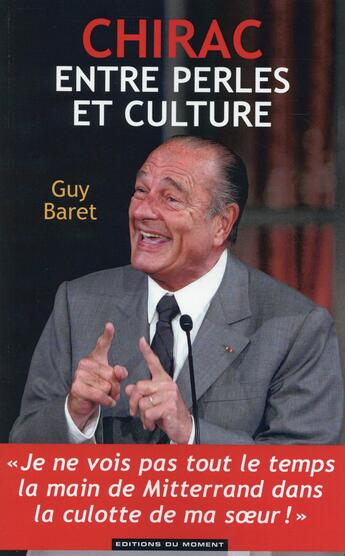 Couverture du livre « Chirac ; entre perles et culture » de Guy Baret aux éditions Editions Du Moment