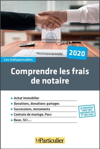 Couverture du livre « Comprendre les frais de notaires - achat immobiliter. donations, donations-partages. successions, te (édition 2020) » de Collectif Le Particu aux éditions Le Particulier