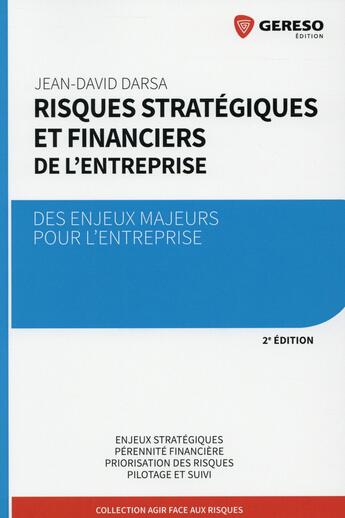 Couverture du livre « Risques stratégiques et financiers de l'entreprise ; des enjeux majeurs pour l'entreprise » de Jean-David Darsa aux éditions Gereso