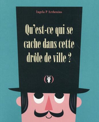 Couverture du livre « Qu'est-ce qui se cache dans cette drôle de ville ? » de Ingela Peterson Arrhenius aux éditions Des Grandes Personnes