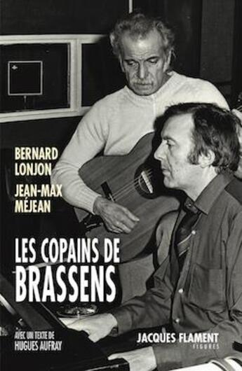 Couverture du livre « Les copains de Brassens » de Bernard Lonjon et Jean-Max Mejean aux éditions Jacques Flament