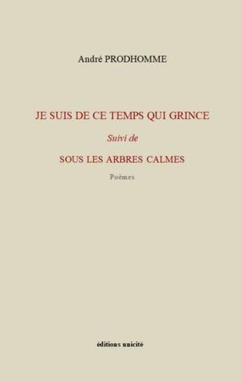 Couverture du livre « Je suis le temps qui grince » de Andre Prodhomme aux éditions Unicite