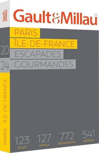 Couverture du livre « Paris Ile de France 2024 : Escapades Gourmandes » de Gaultetmillau aux éditions Gault&millau