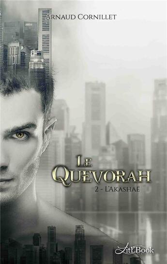 Couverture du livre « Le Quevorah t.2 ; l'Akashaë » de Arnaud Cornillet aux éditions Litl'book